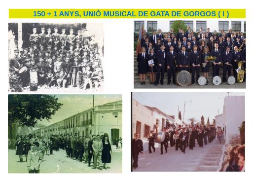 LA UNIÓ MUSICAL DE GATA TÉ 151 ANYS (1870-2021) - La pandèmia ens va furtar la celebracio del 150 aniversari ( I )